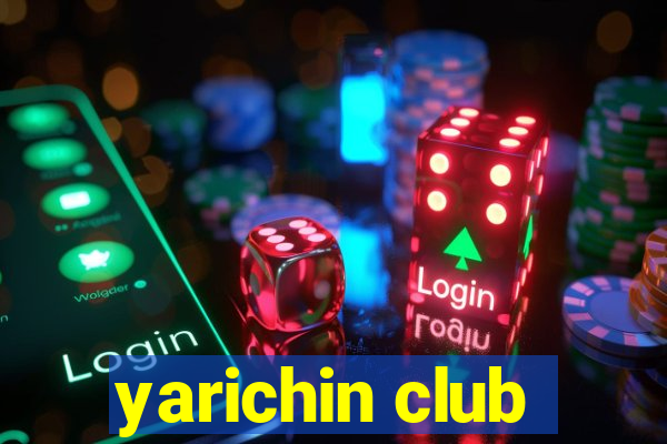 yarichin club